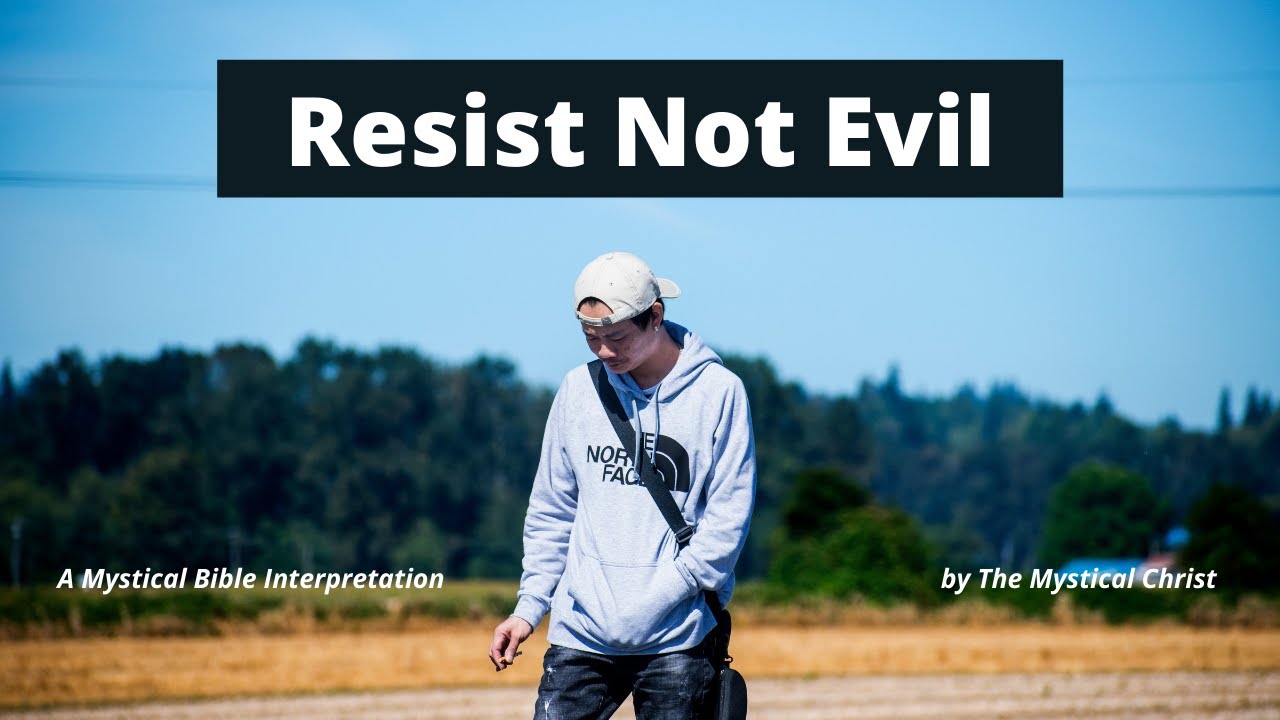 Resist Not Evil