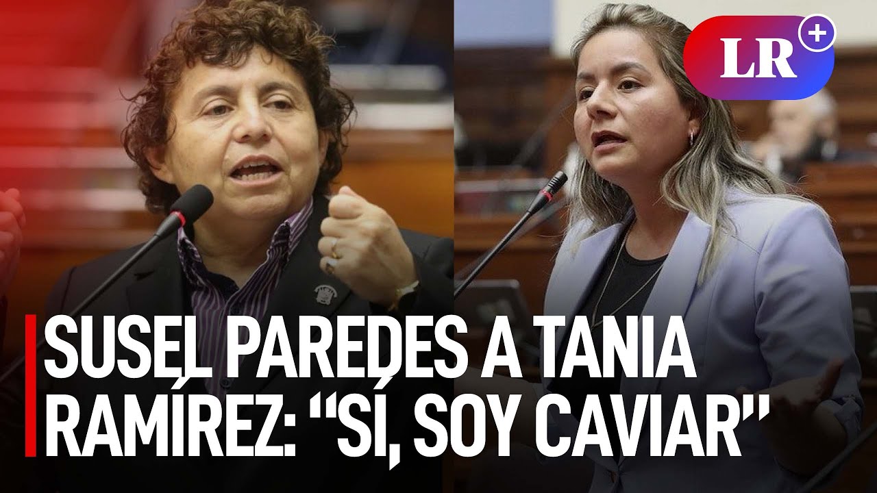 Susel Paredes responde a Tania Ramírez: “Sí, soy caviar y no tengo ninguna vergüenza” | #LR