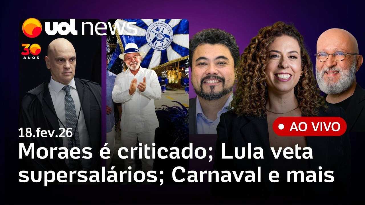 Moraes é criticado após ação da PF; Lula na Sapucaí; caso Master e liquidação do Banco Pleno e+