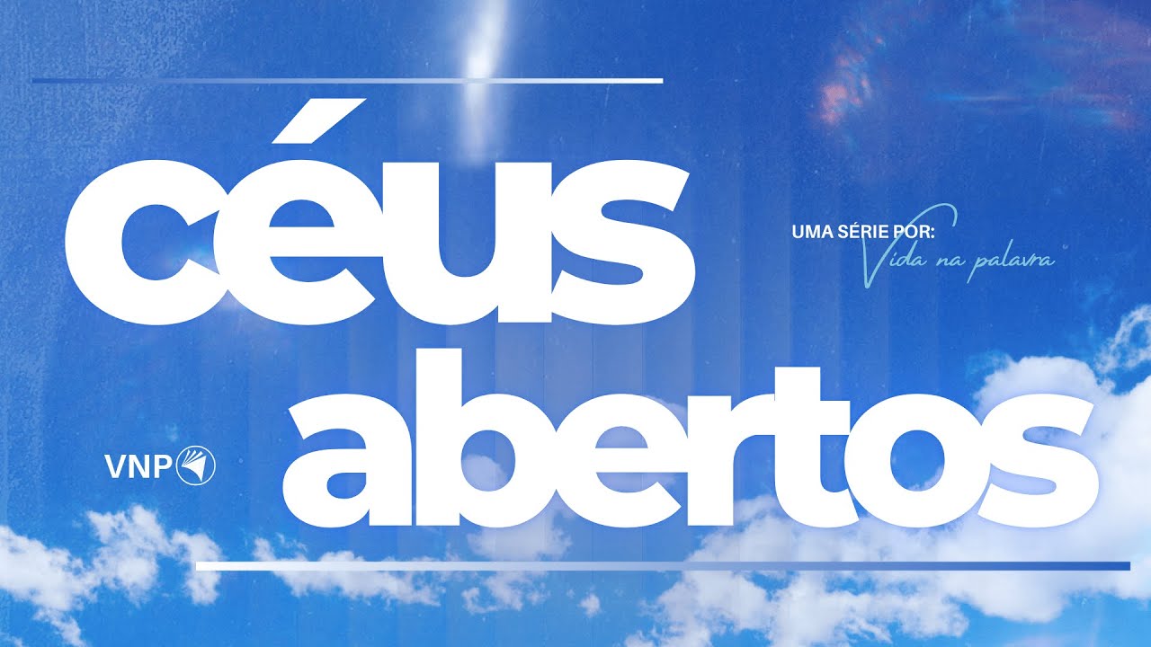SÉRIE: CÉUS ABERTOS | ADELSON CAETANO | IGREJA VNP