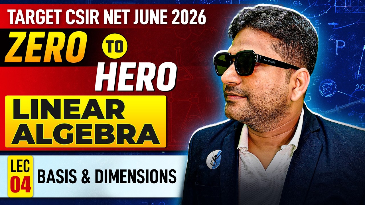 Basis & Dimensions | Linear Algebra | CSIR NET June 2026 | Lec-4 | IFAS