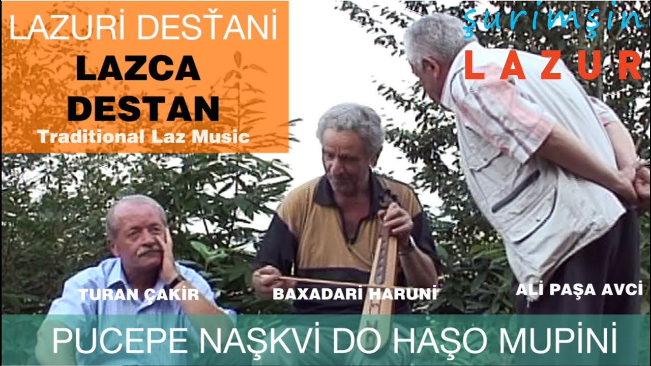 LAZCA DESTAN : PUCEPE NAŞKVİ DO HAŞO MUPİNİ