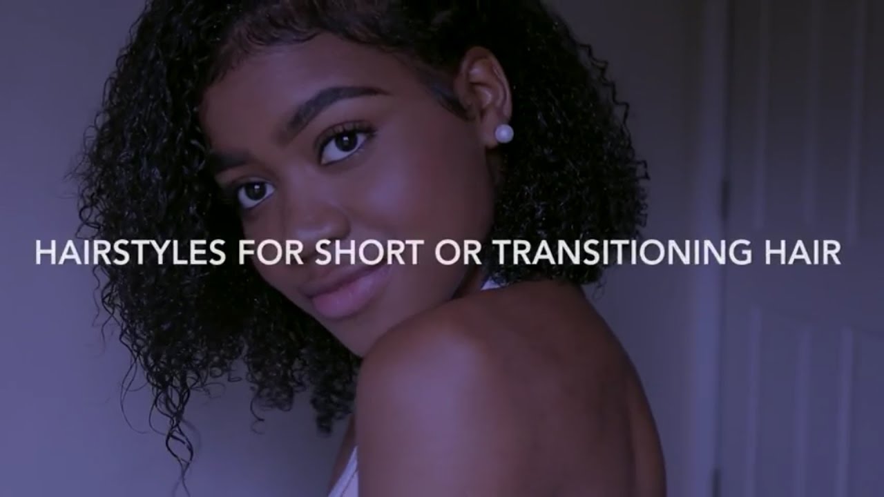 5 Curly Hairstyles for Short and Transitioning Hair