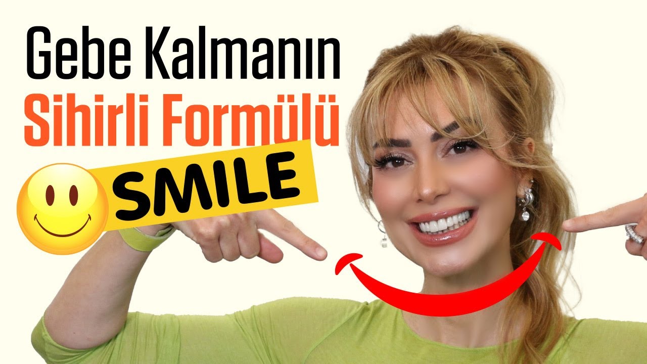 Gebe Kalmanın Sihirli Formülü : Smile -Doç. Dr. Meltem Aksu Sönmezer-KADIN GÜCÜ