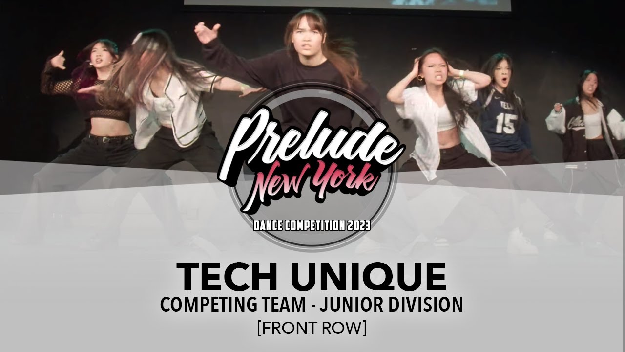 Tech Unique [FRONT ROW] || Prelude NY 2023 Junior Division || #PreludeNY2023