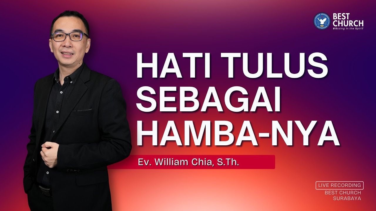 Hati Tulus Sebagai Hamba-Nya | Jemaat Online Gereja BEST | Ev. William Chia