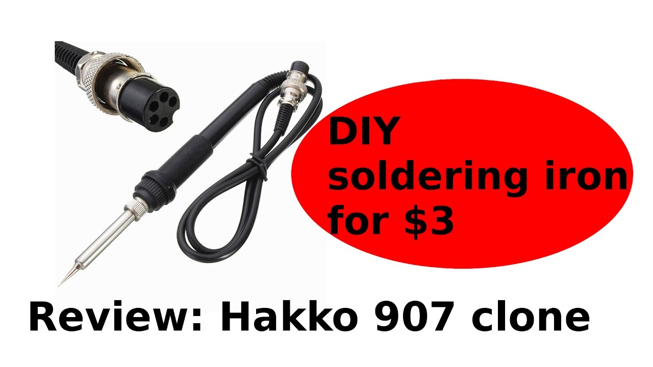 Review: soldering iron handle (a Hakko 907 clone) / pinout / DIY soldering iron for $3