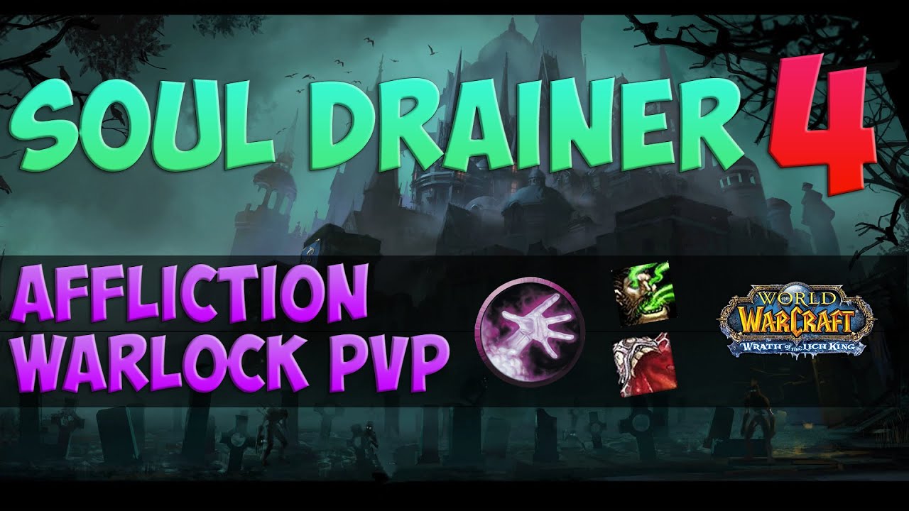Soul Drainer 4 🟪 WoW Wotlk Affliction Warlock PvP