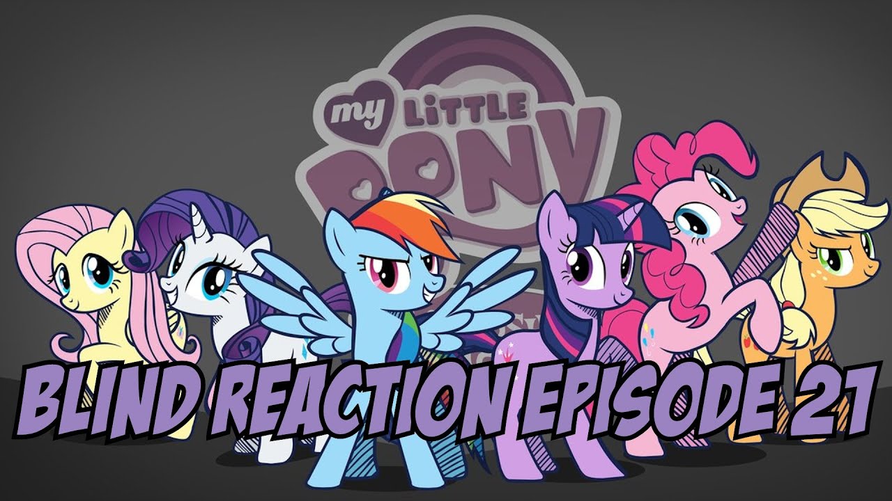 Blind Reaction - MLP: FIM S1 E21 