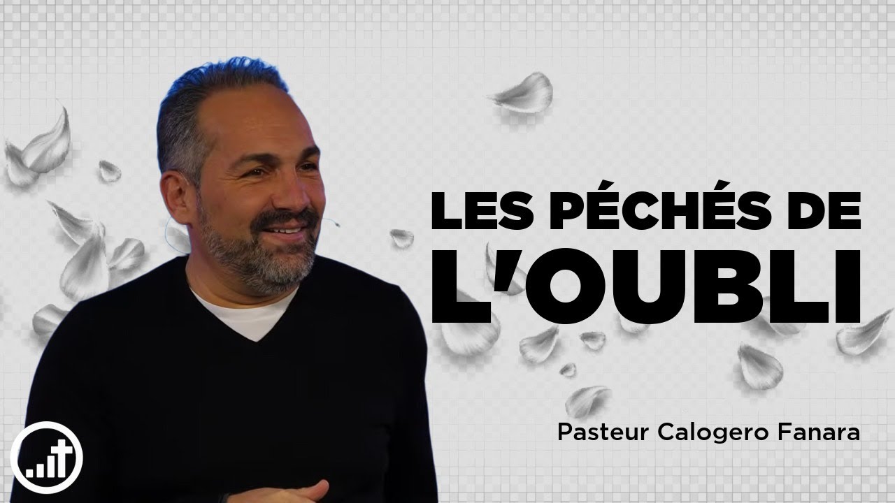 Les péchés de l'oubli | Calogero FANARA | Église CONNECT
