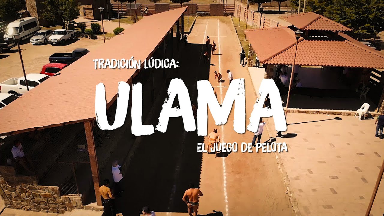 Tradición Lúdica: Ulama, el Juego de Pelota