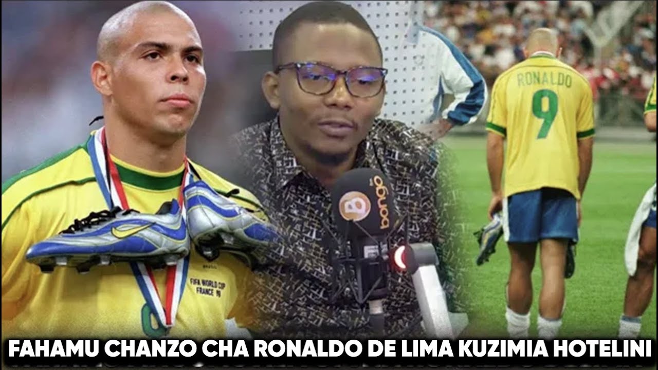 KIWAGIZO! FAHAMU USIYOYAJUA SAKATA LA RONALDO DE LIMA ALIVYOZIMIA HOTELINI |KABLA YA KWENDA UWANJANI