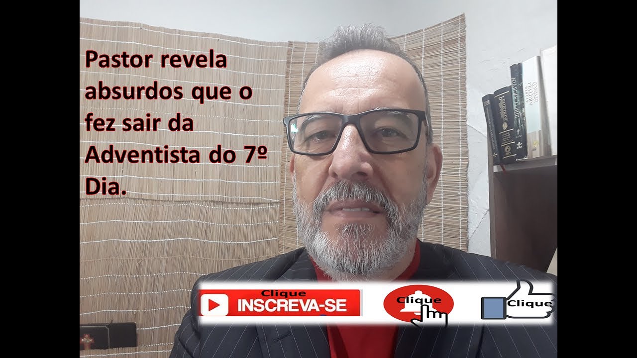 EX ADVENTISTA 7º DIA. PASTOR revela 5 absurdos que o fez sair. SALVAÇÃO, SÁBADO, REBATISMO, PROFETA.