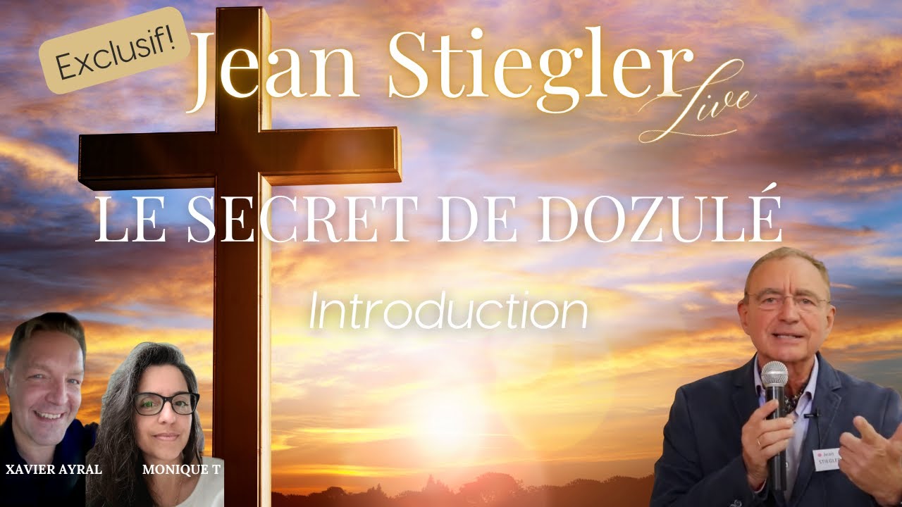 ✝️ JEAN STIEGLER RÉVÈLE DOZULÉ : CROIX GLORIEUSE, APPEL DU CHRIST ET FOYERS-REFUGES