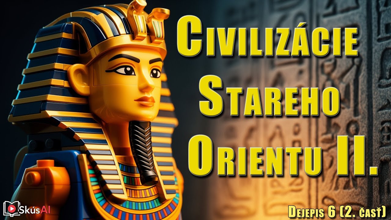 Civilizácie starého Orientu (2. časť) 🐪 Dejepis 6