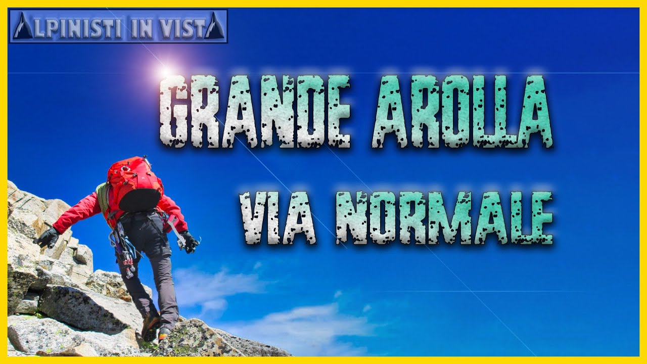 Grande Arolla, 3246 m, Via normale da Forzo.