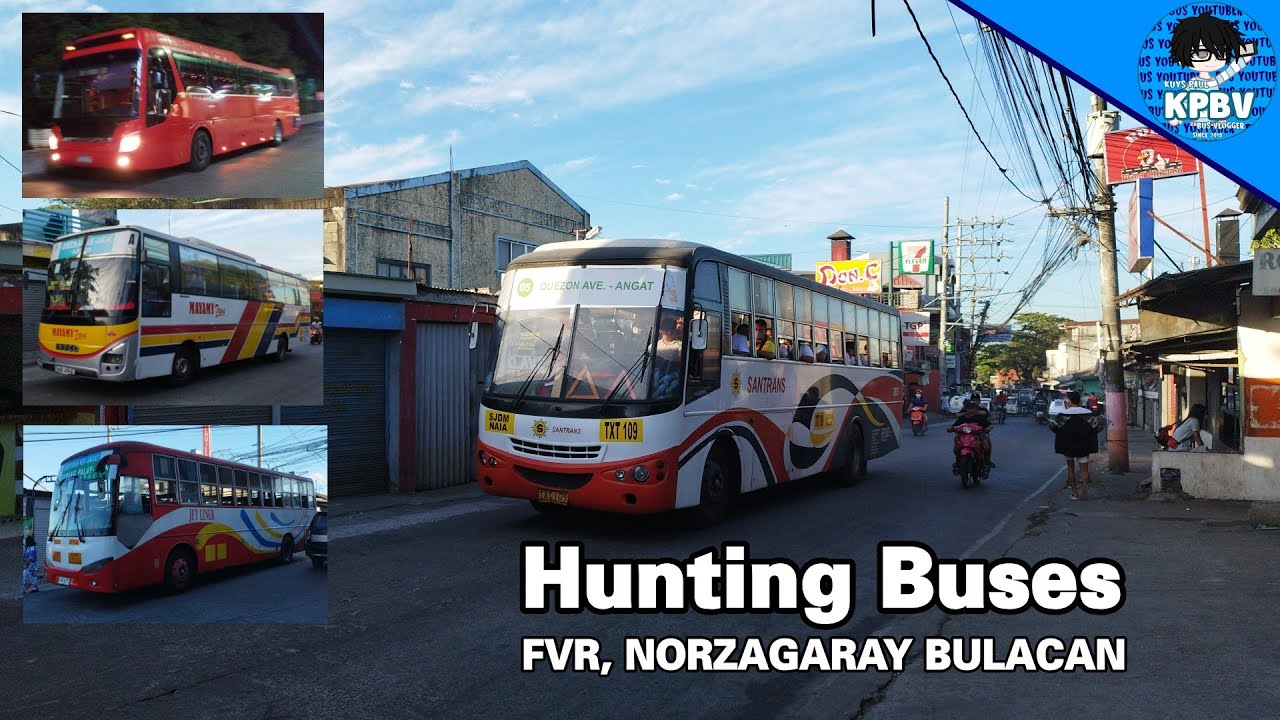 Bus Spotting/Hunting #117 || FVR, Norzagaray Bulacan & Sapang Palay, SJDM Bulacan