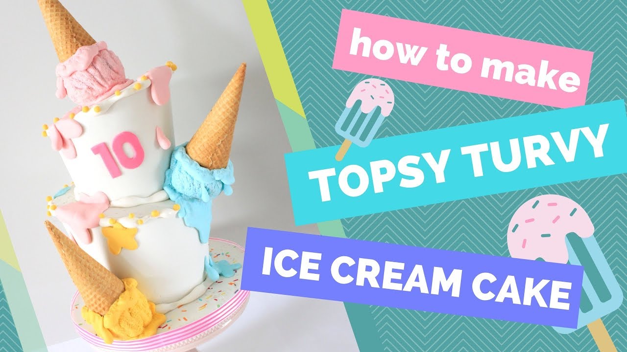 Topsy Turvy Ice Cream Cake Tutorial