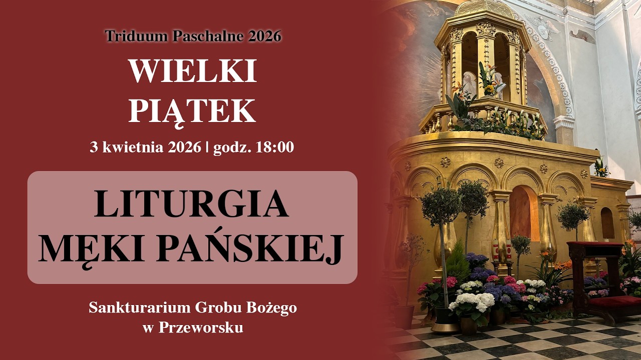 Wielki Piątek - Liturgia Męki Pańskiej (3 kwietnia 2026 r.) #naŻywo