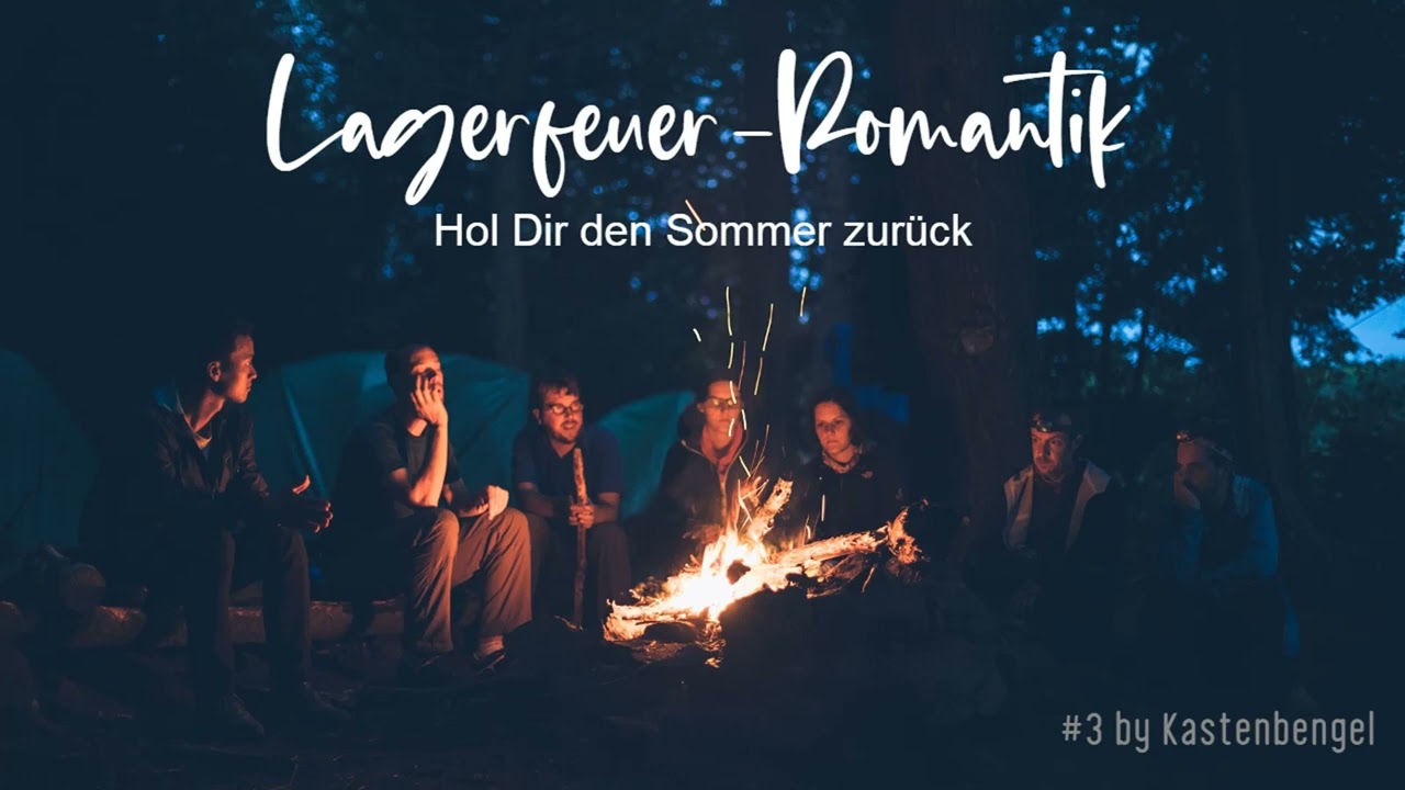 Lagerfeuer Romantik  |  Hol Dir den Sommer zur&uuml;ck