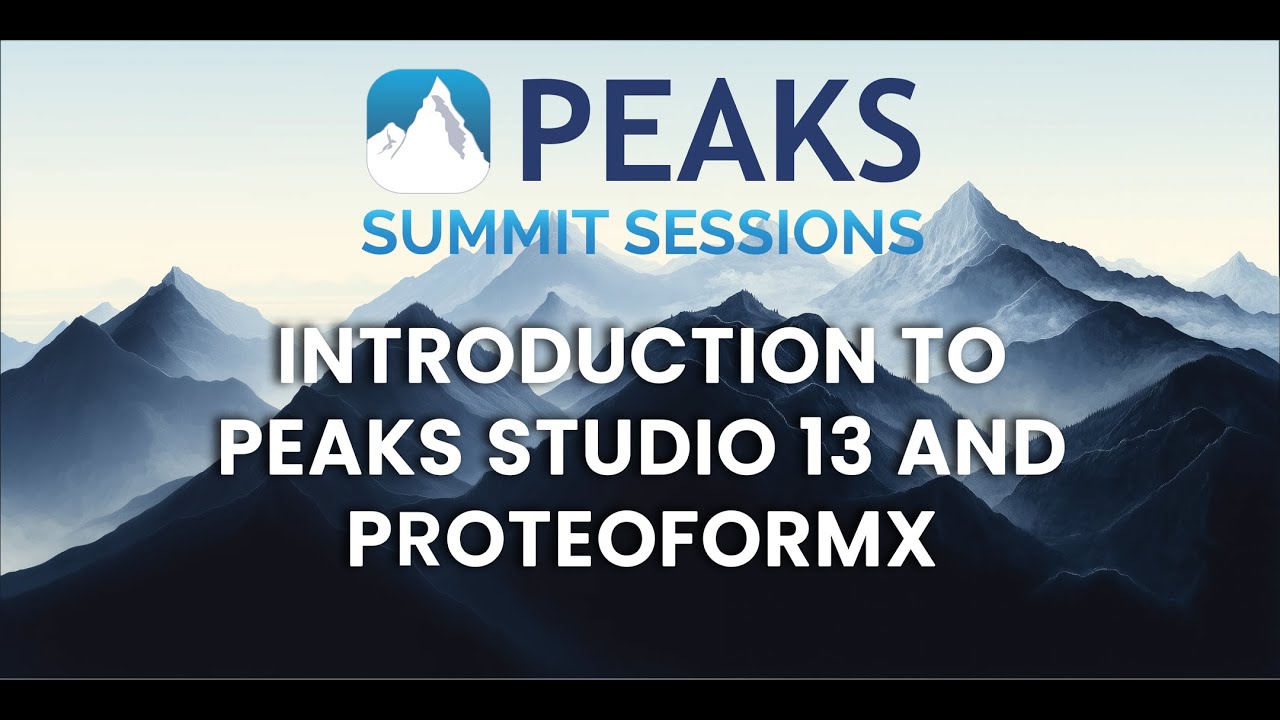 Introducing PEAKS Studio 13 & ProteoformX | PEAKS Summit Sessions