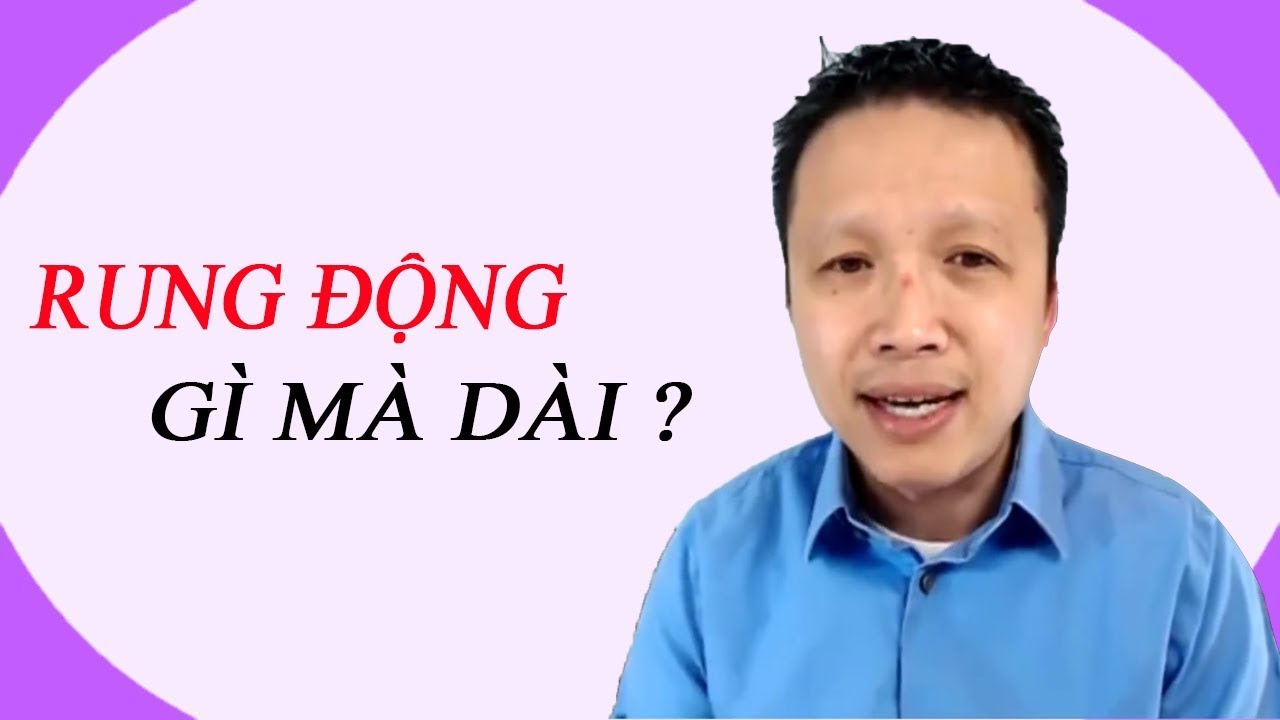 🔴Rung động gì đâu mà dài lê thê
