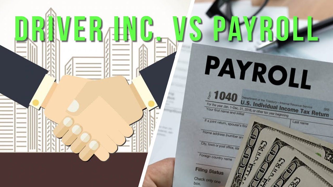 Truck Driver Inc Model VS Traditional Payroll (IS IT LEGAL?  What is Better, Pros and Cons)