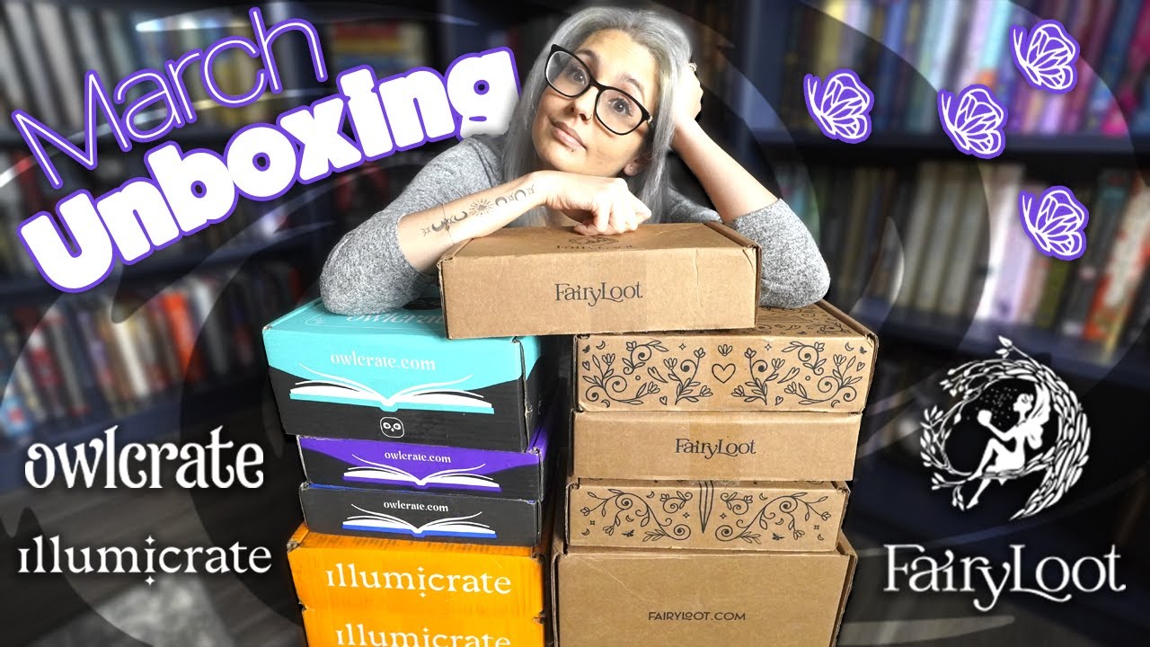 📚STUNNING SPECIAL EDITIONS 🌹  March Unboxing 📦 Fairyloot, OwlCrate, and Illumicrate Subscriptions📦