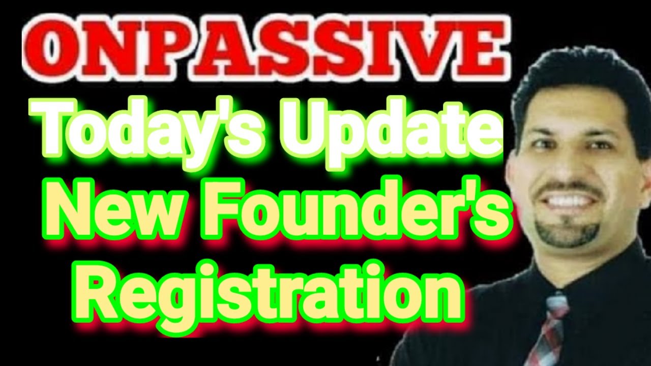 Onpassive Latest Update, Onpassive Registration Start, How to Get Foundership, Onpassive Foundership
