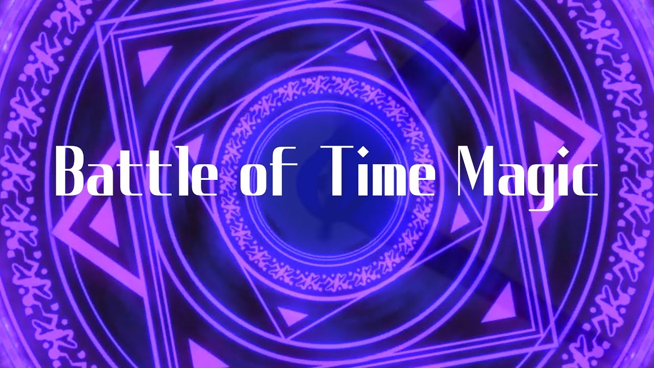 Battle of Time Magic