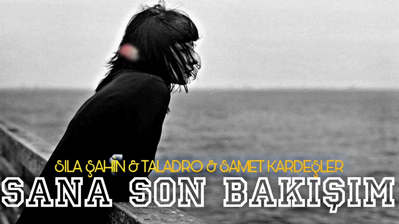 Bu Sana Son Bakışım Samet Kardeşler - Sıla Şahin & Taladro (Prod. By SeFu Müzik)