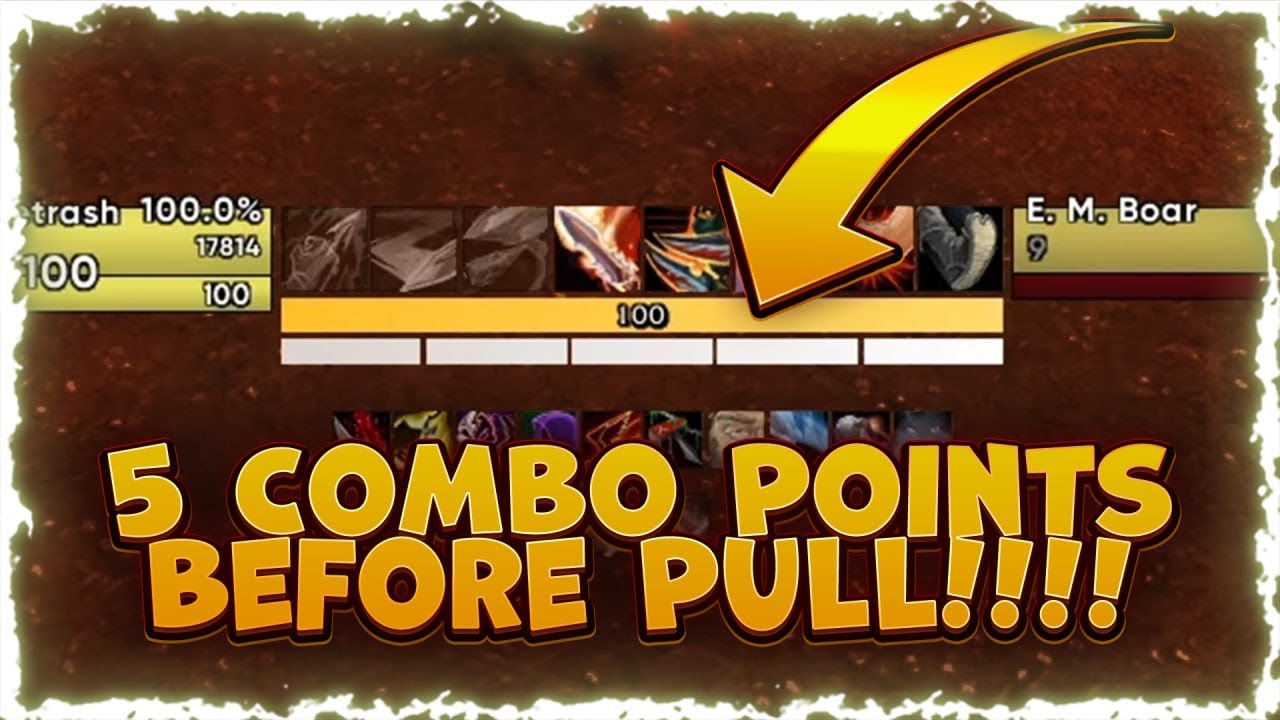 How to Get 5 Combo Points before All Bosses in WOTLK