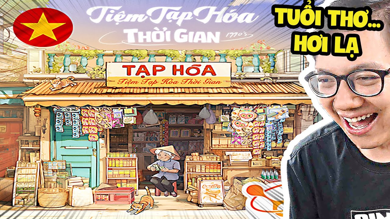 Về Quá Khứ, Tôi Mở... Tiệm Tạp Hóa Tuổi Thơ