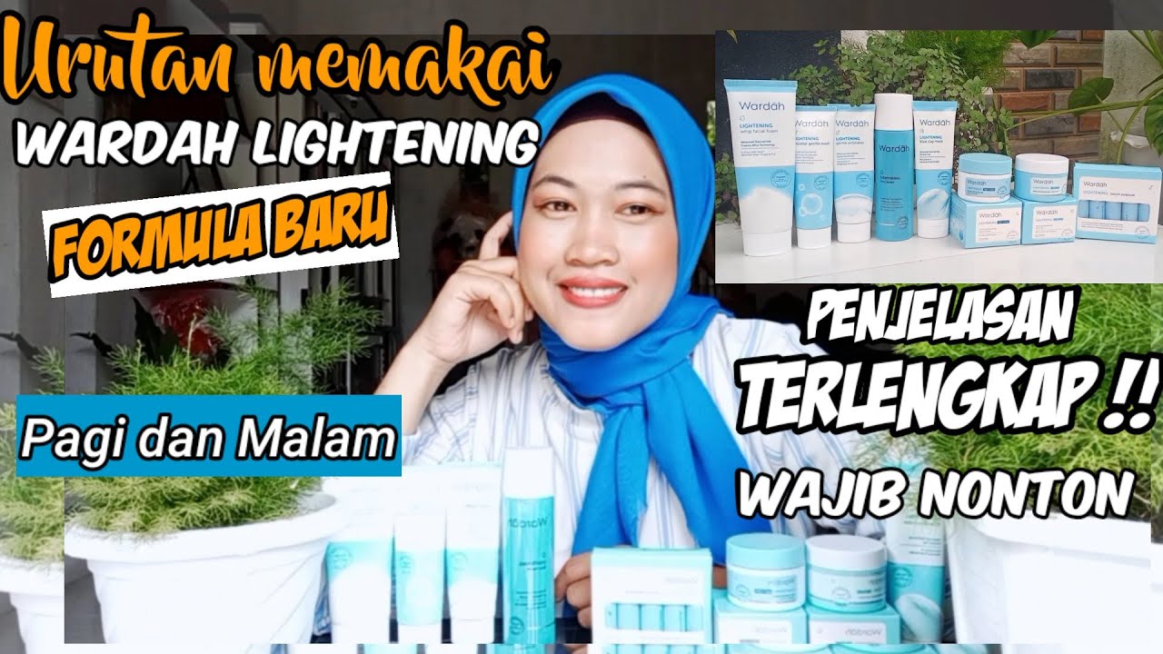 Terlengkap ! WARDAH LIGHTENING FORMULA BARU + URUTAN PEMAKAIAN YANG BENAR