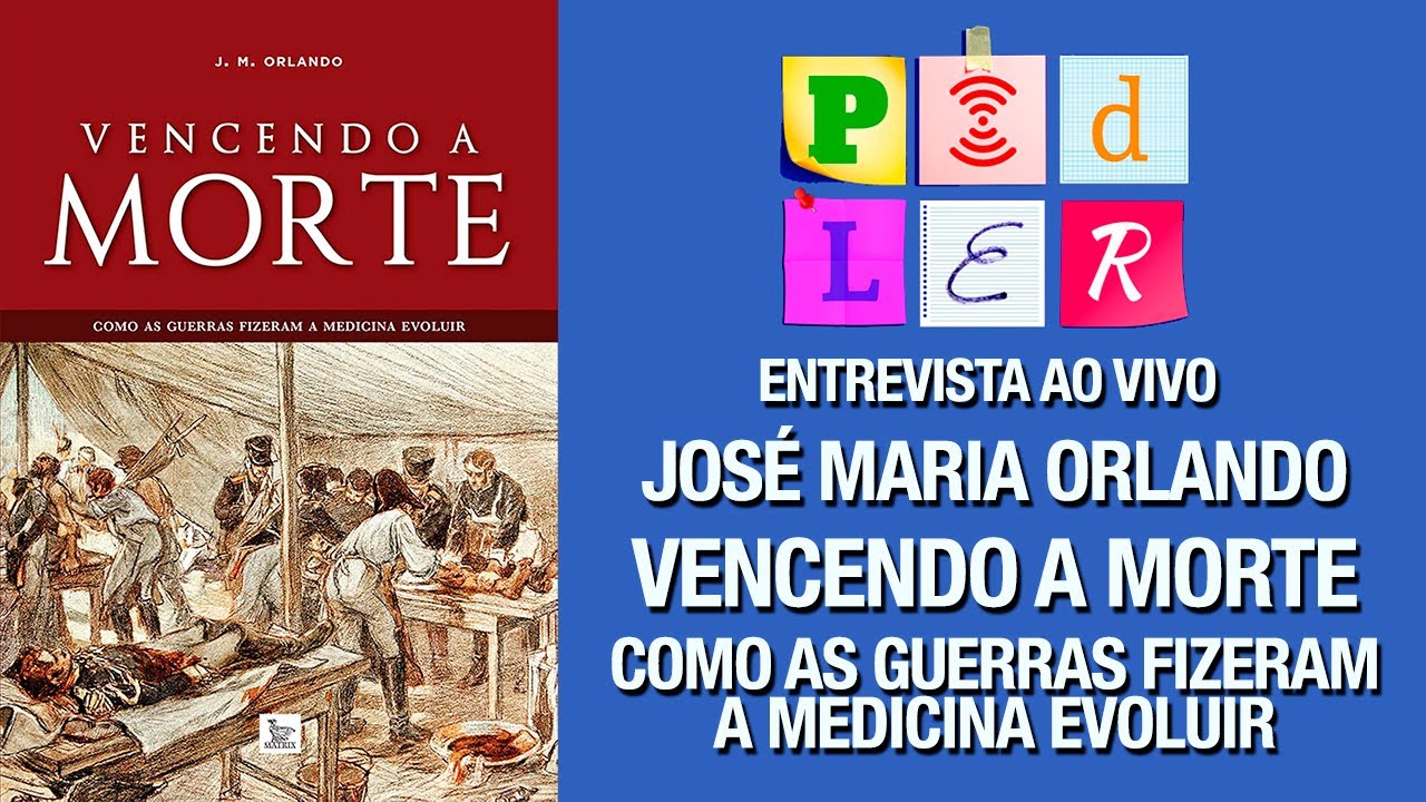 POD LER - Entrevista ao vivo: JOSÉ MARIA ORLANDO - VENCENDO A MORTE