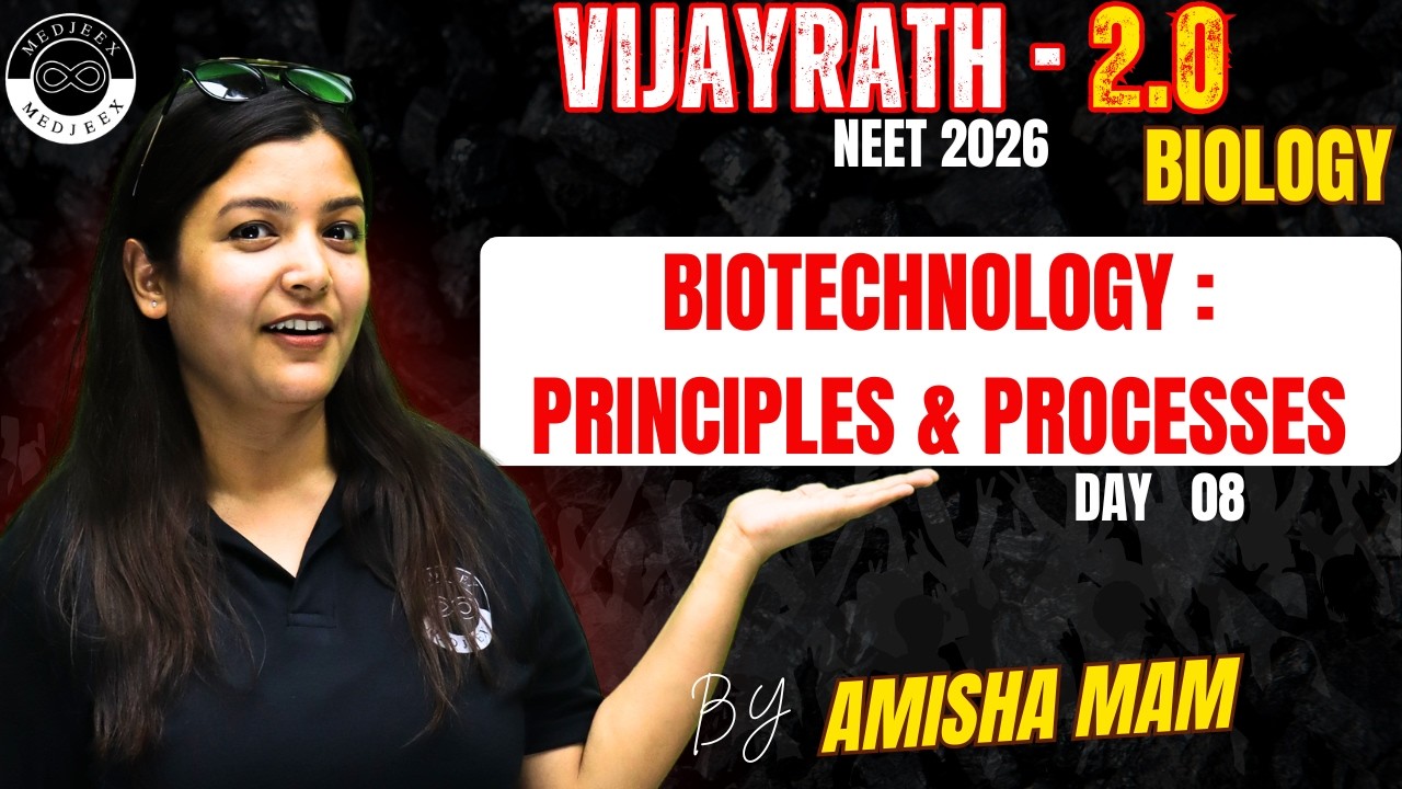 Biotechnology : Principles & Processes | Day 08 | Class 12 Biology | VIJYARATH - 2.0 | NEET 2026