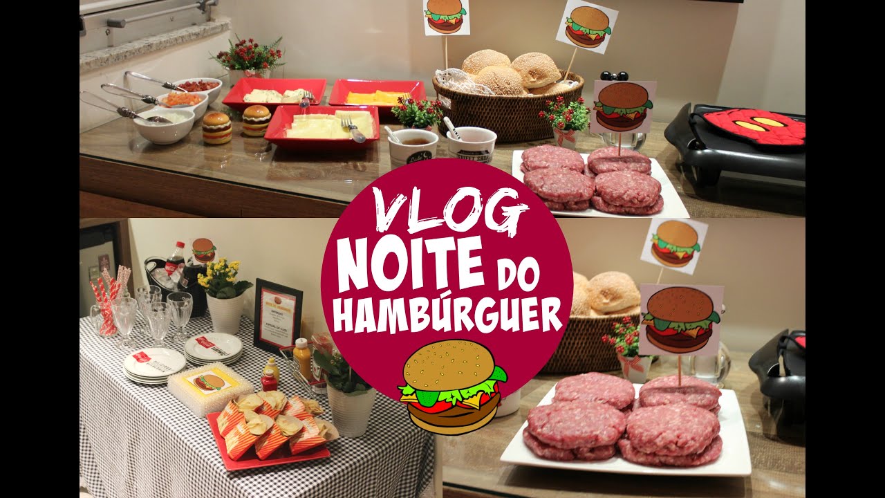VLOG - NOITE DO HAMBÚRGUER (RECEITA E DECORAÇÃO)