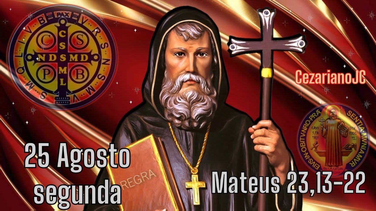 EVANGELHO DO DIA 25 DE AGOSTO 2025 - SEGUNDA - MATEUS 23,13-22