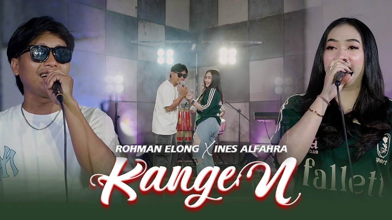 Ines Alfahra Feat. Rohman Elong - KANGEN (Official Music Video) || Fyp On TikTok!!!