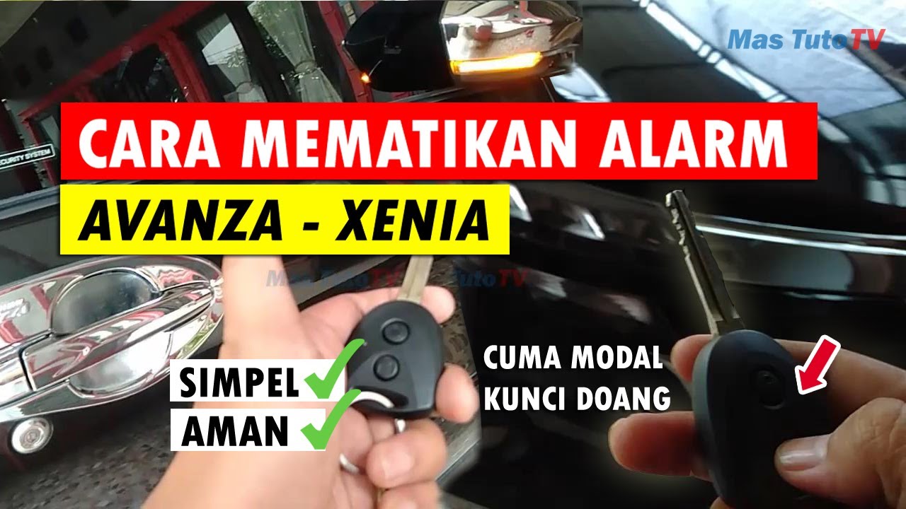 Wow! Cara Mematikan Alarm Avanza - Xenia yang Sensitif/ Bunyi Sendiri