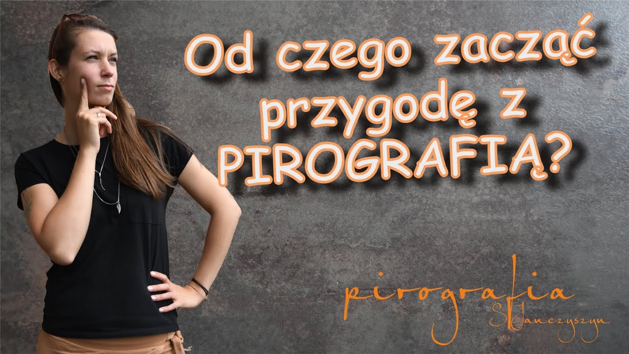 Pirografia - od czego zacząć swoją przygodę? - Sylwia Janczyszyn