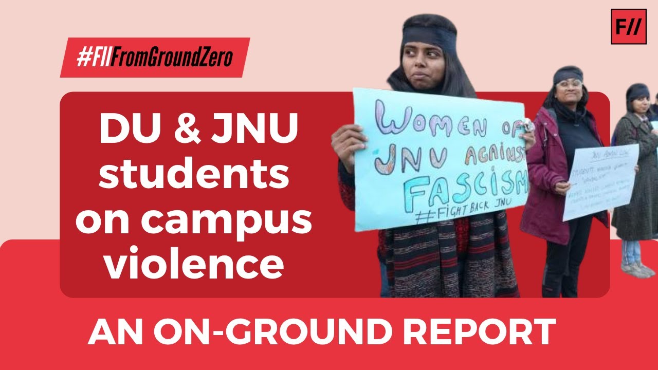 On Campus Violence: DU and JNU Students Speak Up | Feminism In India