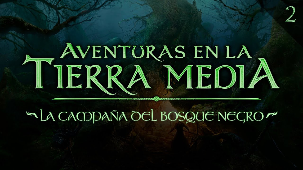 La Campaña del Bosque Negro (2/_) | AVENTURAS EN LA TIERRA MEDIA
