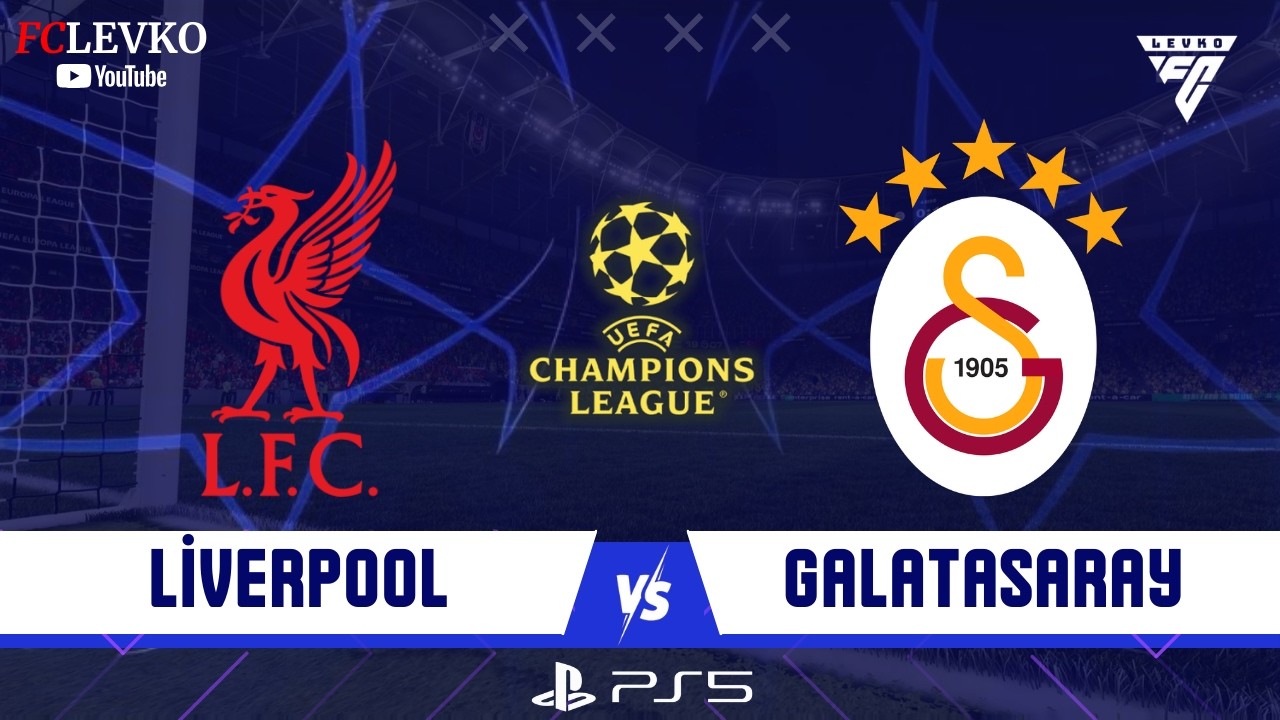 ⚽︎ LİVERPOOL - GALATASARAY | UEFA ŞAMPİYONLAR LİGİ 2026 🏆 FC 26 TÜRKÇE