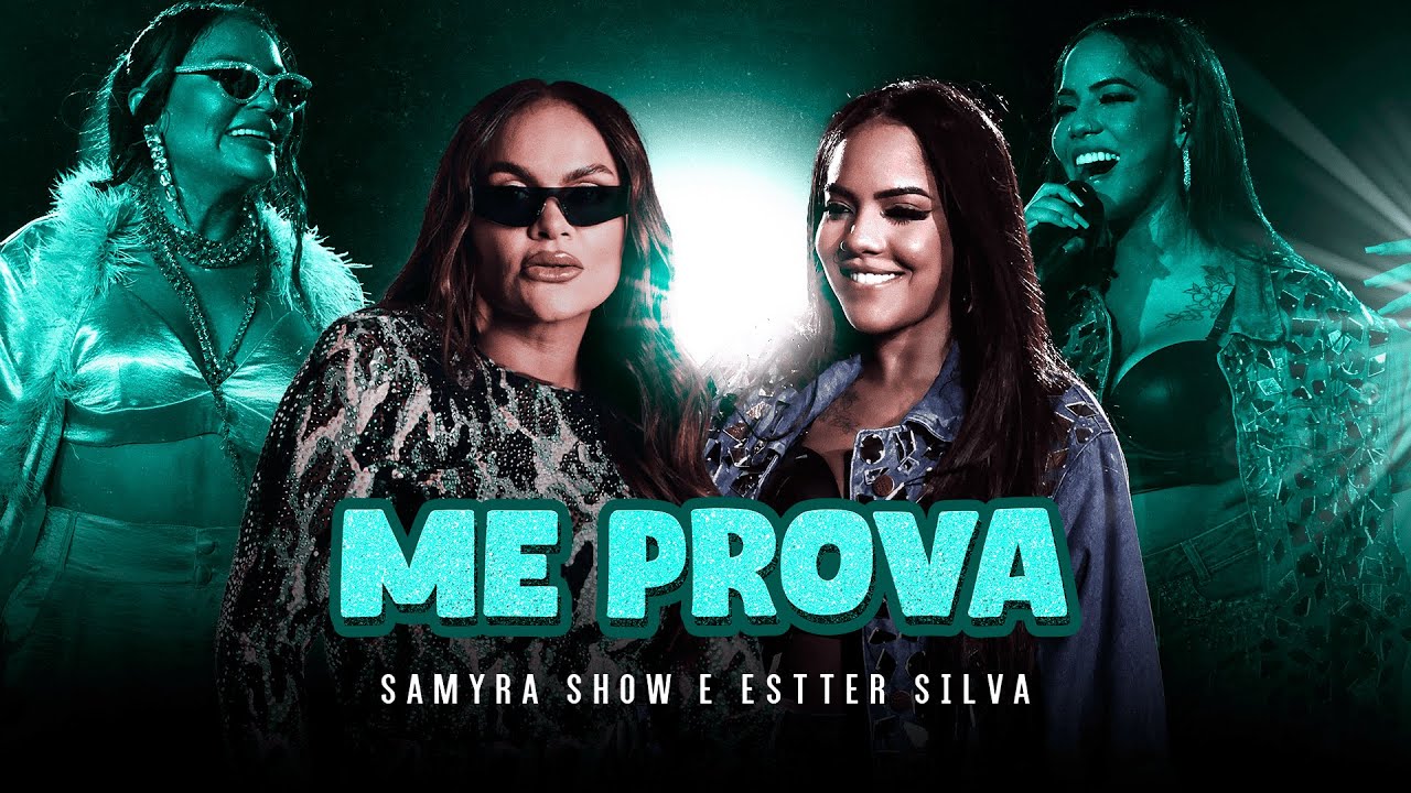 Me Prova - Samyra Show ft. Estter Silva (clipe oficial)