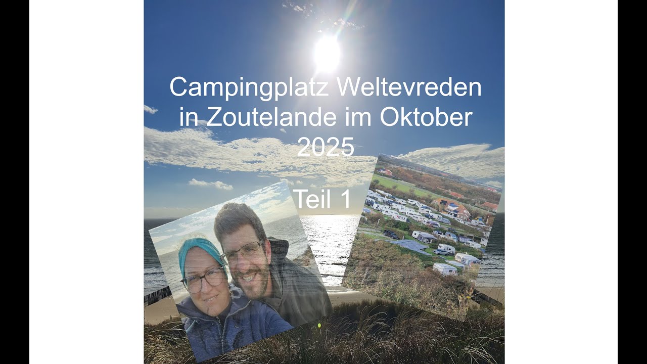 Campingplatz Weltevreden Oktober 2025 Teil 1