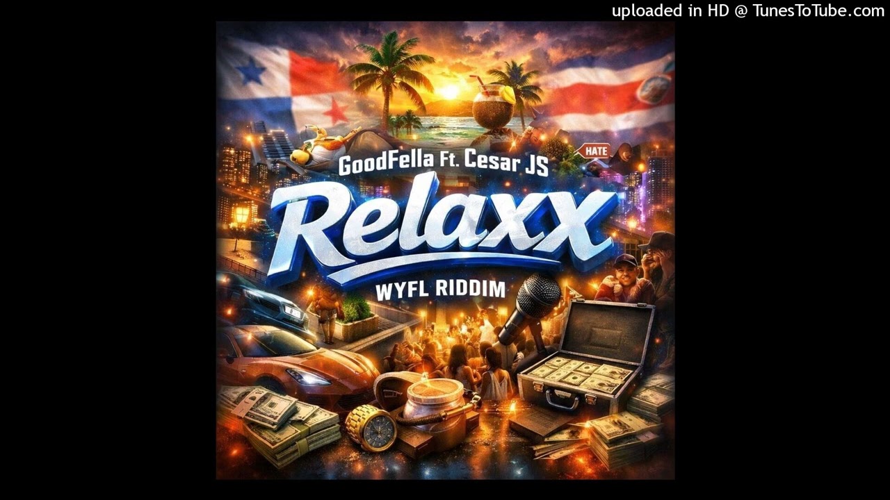 GoodFella ft Cesar JS - Relaxx (WYFL Riddim) 2026