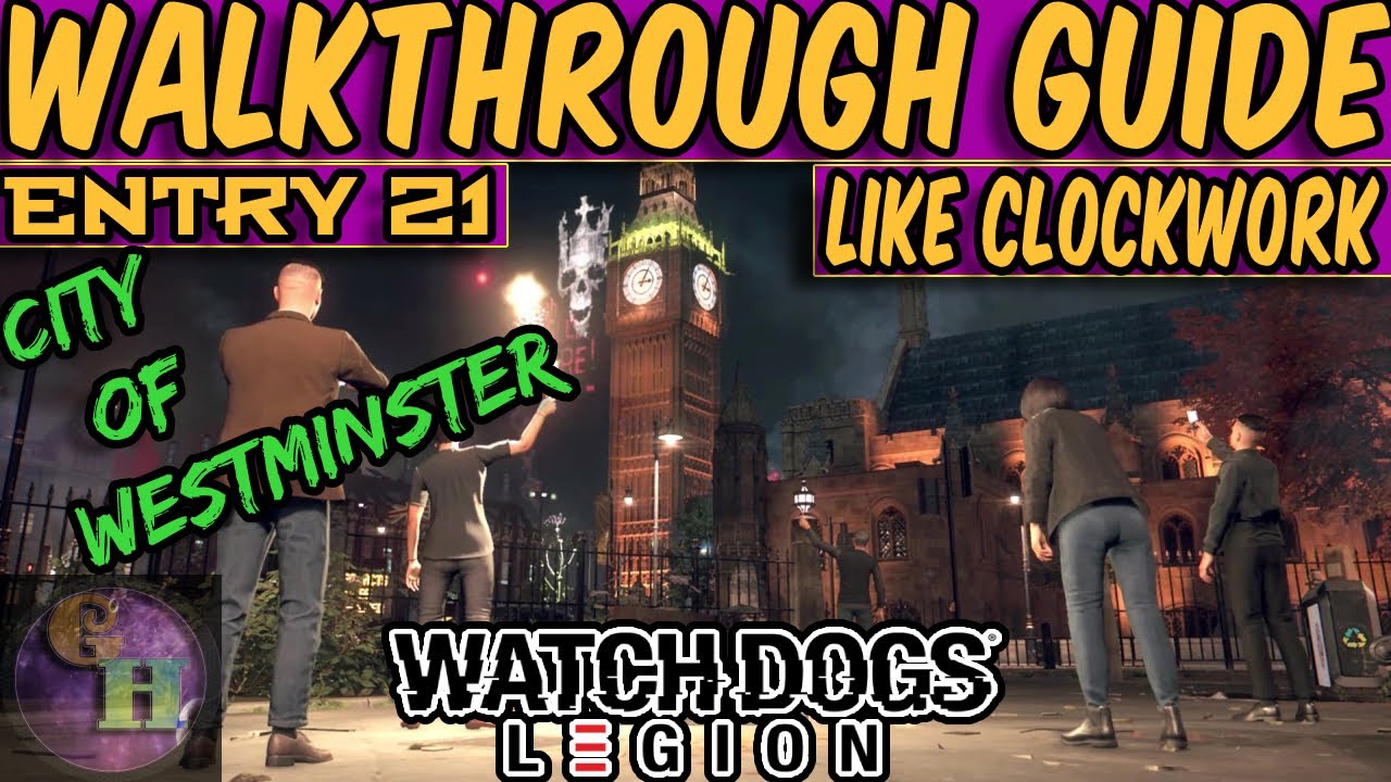 WATCH DOGS: LEGION WALKTHROUGH GUIDE - CITY OF WESTMINSTER / DISRUPT PROPAGANDA