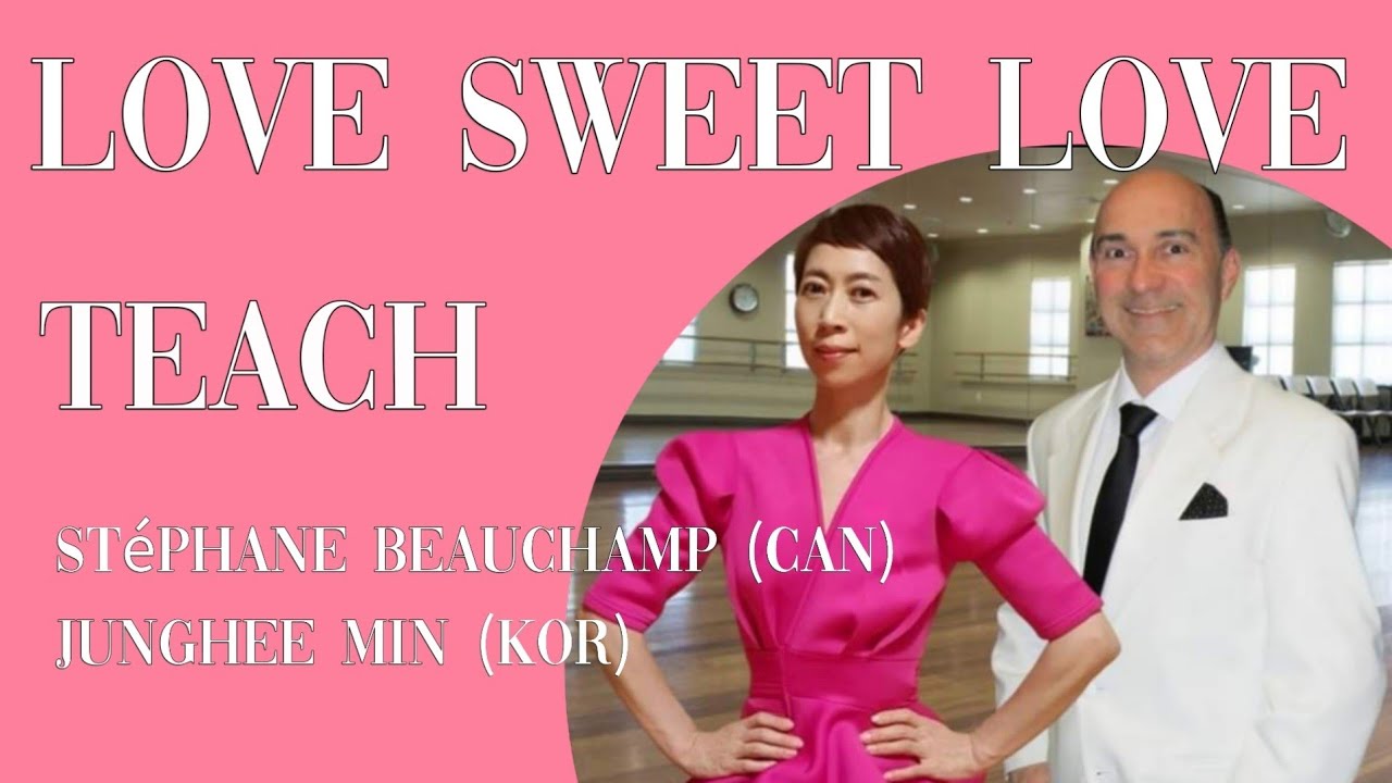 Love Sweet Love/ Teach /Choreo:JungHee Min, Stéphane Beauchamp/쉬운중급왈츠