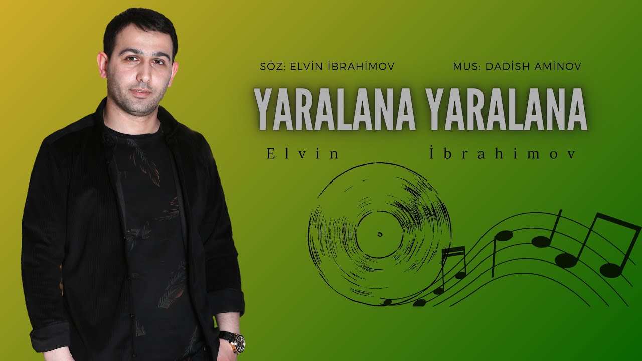 Elvin İbrahimov - Yaralana Yaralana